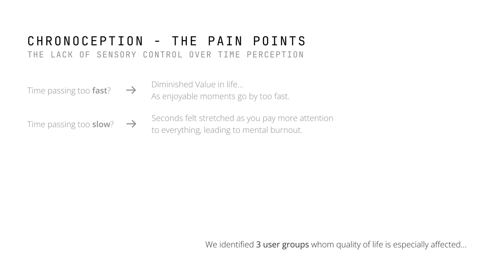 Slide titled Chronoception, the pain points. Time passing too fast takes value out of life. Time passing too slow stretches every second and leads to burnout.