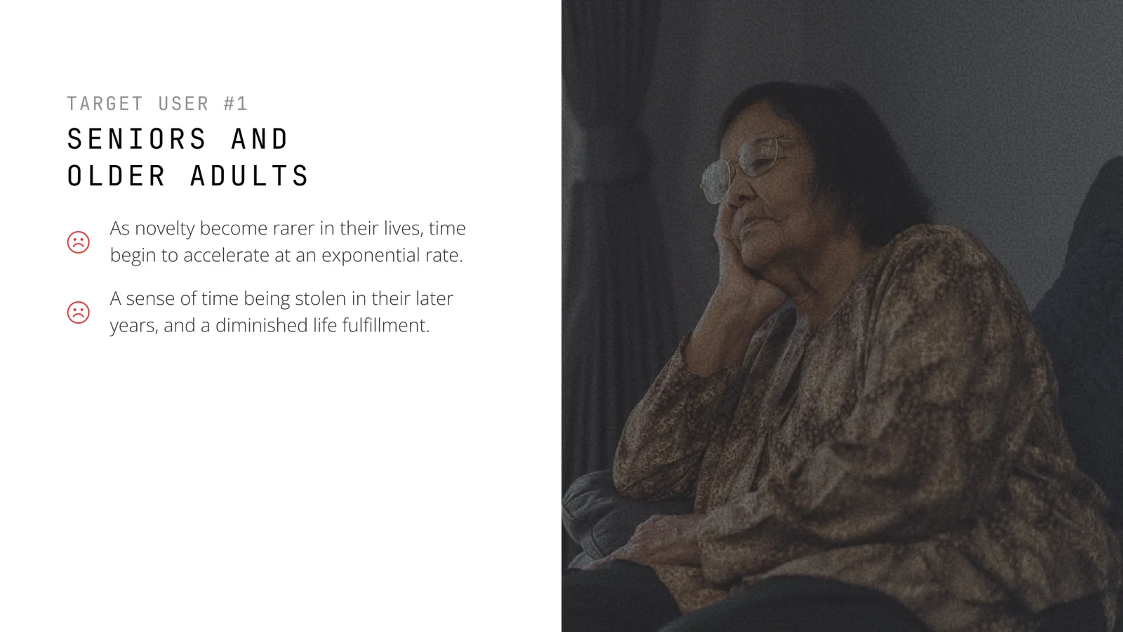 Target user 1, seniors and older adults. An older woman rests her head on her hand and looks into the distance.