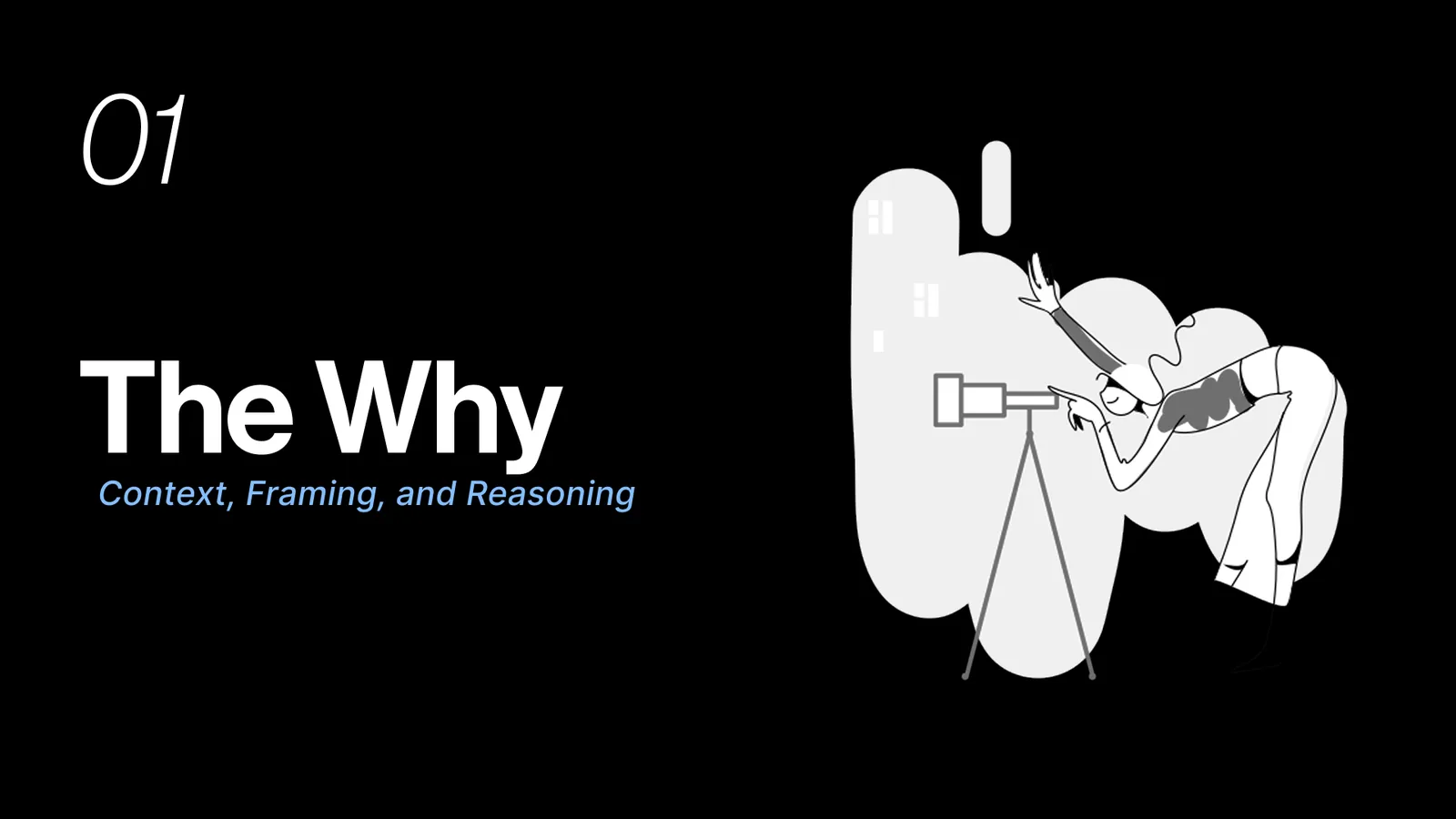 Section 01, The Why: context, framing and reasoning. An illustration of a person looking through a telescope.