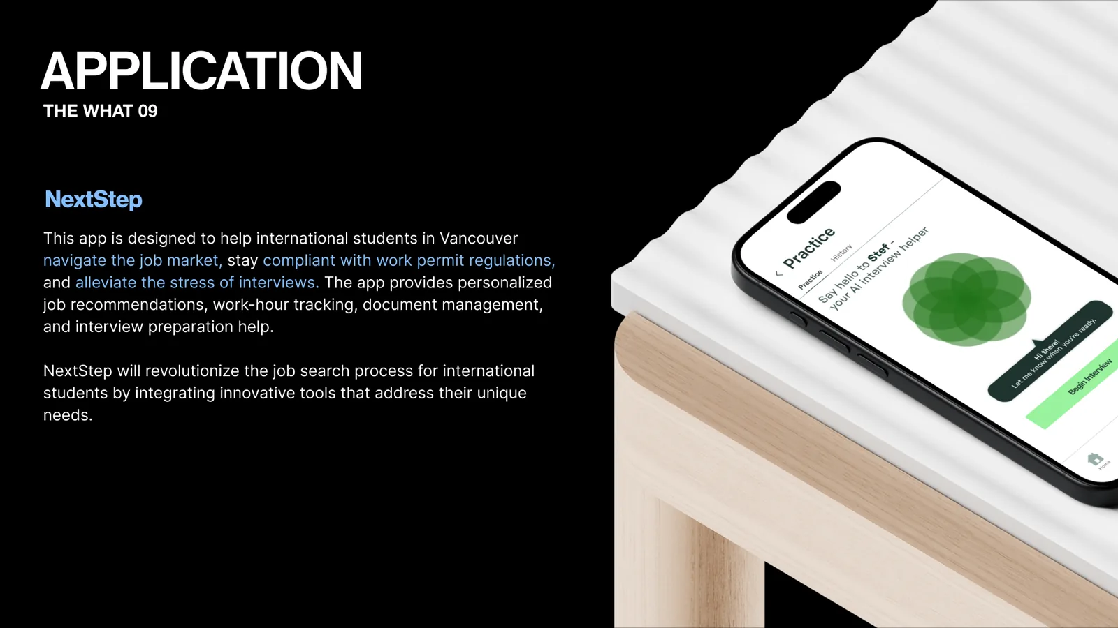 Application slide describing NextStep: job recommendations, work hour tracking, documents and interview prep for international students. A phone on a table shows Stef, the AI interview helper.